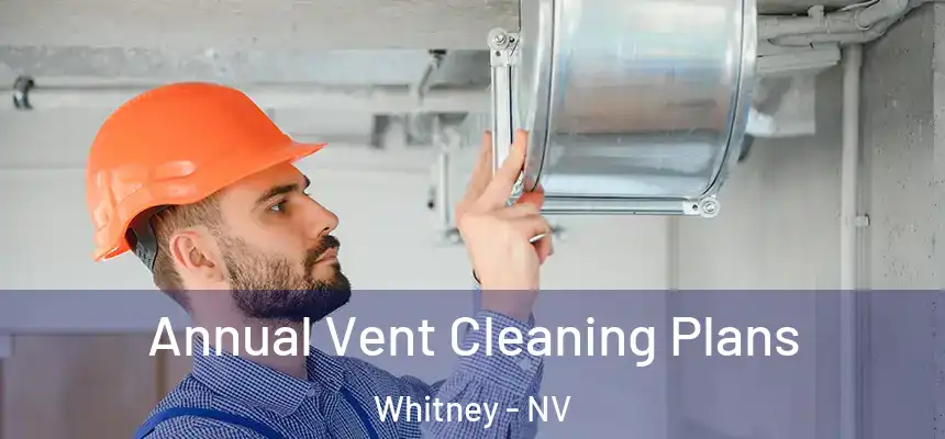  Annual Vent Cleaning Plans Whitney - NV