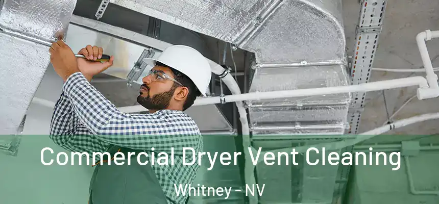  Commercial Dryer Vent Cleaning Whitney - NV
