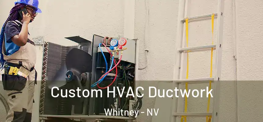 Custom HVAC Ductwork Whitney - NV