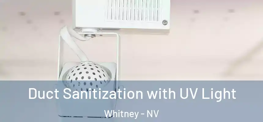  Duct Sanitization with UV Light Whitney - NV