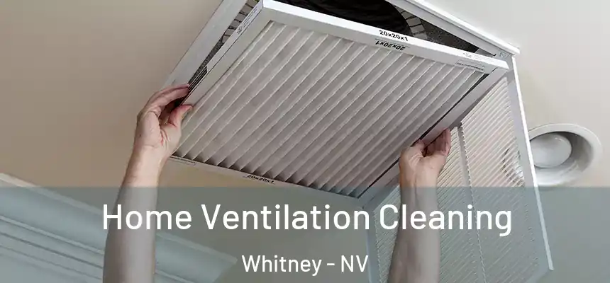 Home Ventilation Cleaning Whitney - NV