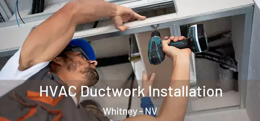 HVAC Ductwork Installation Whitney - NV