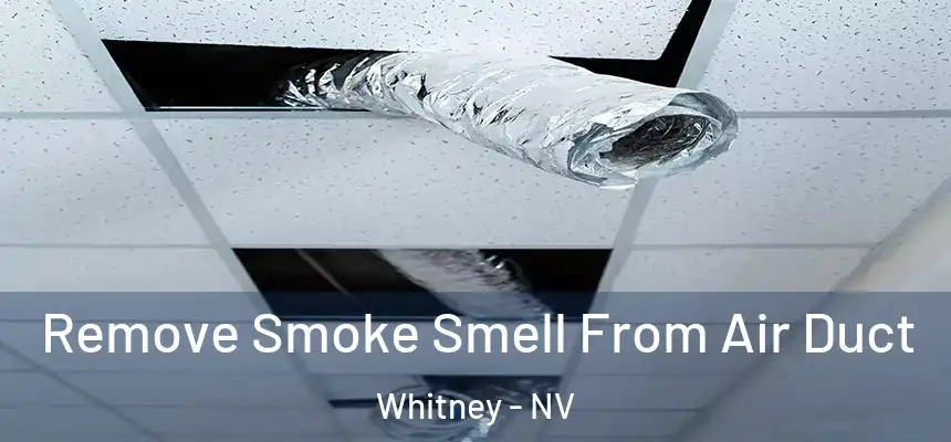  Remove Smoke Smell From Air Duct Whitney - NV
