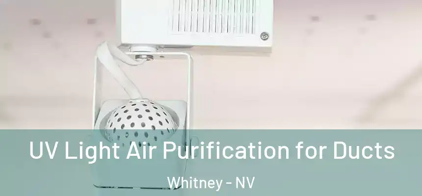 UV Light Air Purification for Ducts Whitney - NV